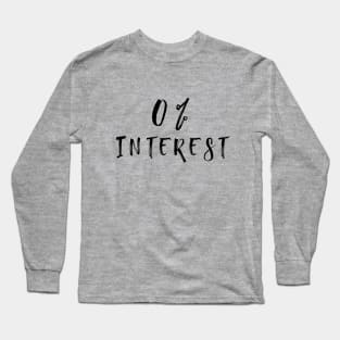 Zero interest Long Sleeve T-Shirt